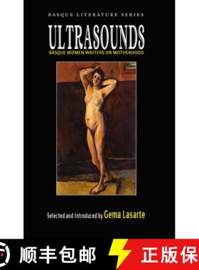 预订 Ultrasounds: Basque Women Writers on Motherhood [9781935709541]