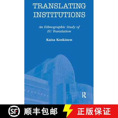 【3-4周达】精装 Translating Institutions: An Ethnographic Study of EU Translation [9781138141322]