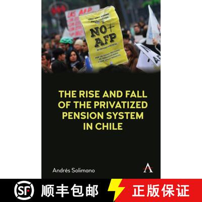 【3-4周达】The Rise and Fall of the Privatized Pension System in Chile : An International Perspective [9781839994807]