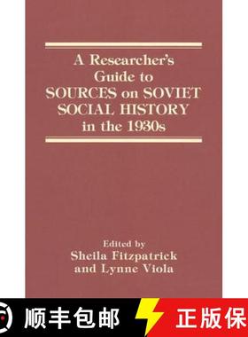 【3-4周达】A Researcher's Guide to Sources on Soviet Social History in the 1930s [9781563240782]