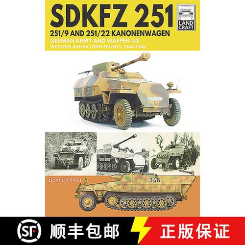 【3-4周达】Sdkfz 251 - 251/9 and 251/22 Kanonenwagen: German Army and Waffen-SS Western and Eastern F... [9781526791146]