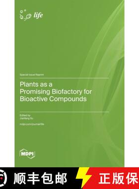 【3-4周达】Plants as a Promising Biofactory for Bioactive Compounds [9783036594651]