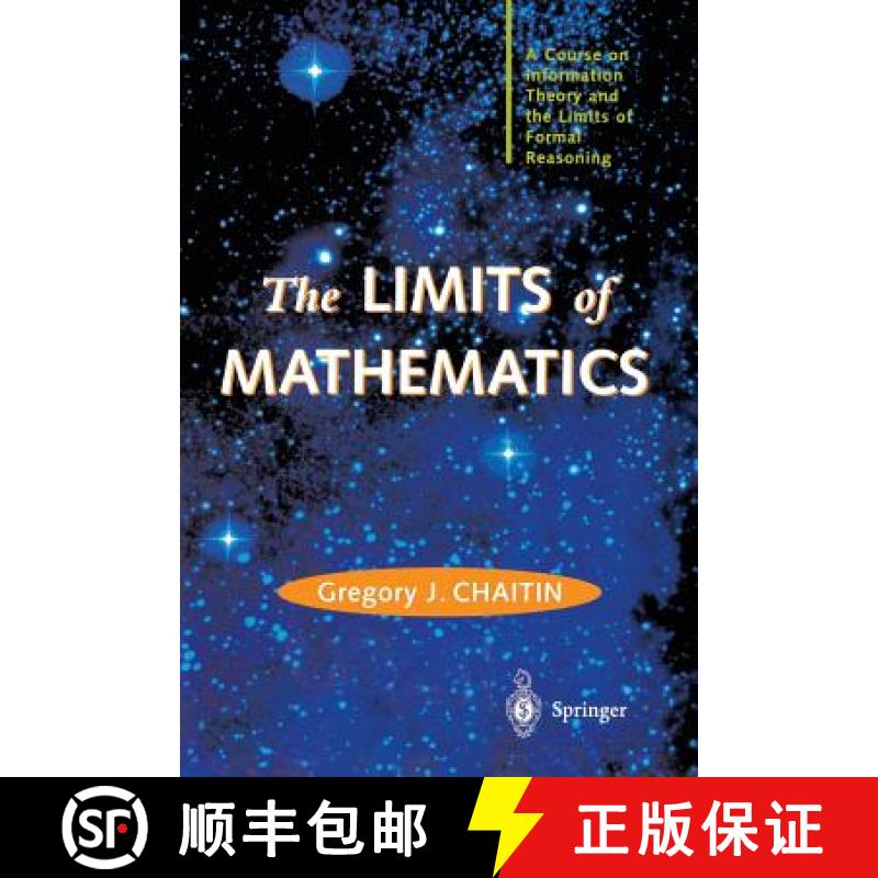 【3-4周达】The LIMITS of MATHEMATICS : A Course on Information Theory and the Limits of Formal Reasoning [9781447111214]