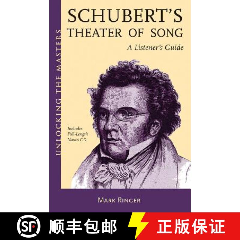 【3-4周达】Schubert's Theater of Song - A Listener's Guide: Unlocking the Masters Series [With CD (Au... [9781574671766]