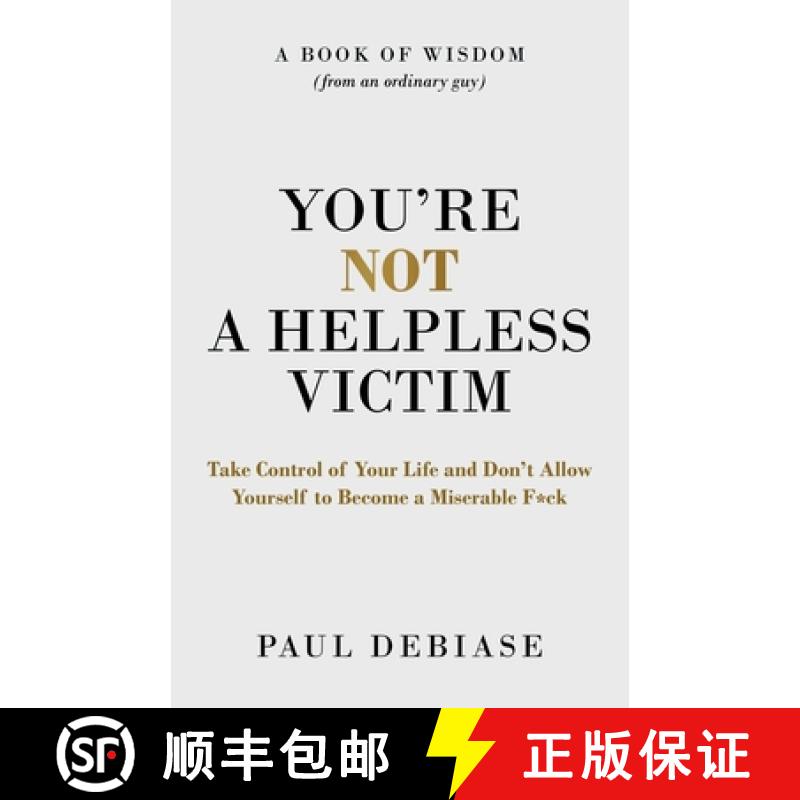 【2-3周达】You're Not a Helpless Victim: Take Control of Your Life and Don't Allow Yourself to Become... [9781662937156]
