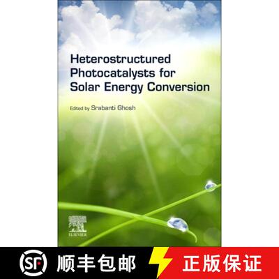 【3-4周达】Heterostructured Photocatalysts for Solar Energy Conversion [9780128200728]