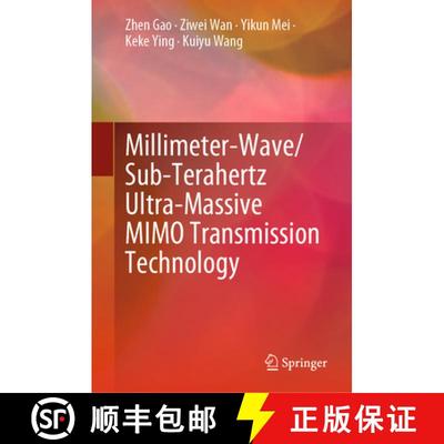 【3-4周达】Millimeter-Wave/Sub-Terahertz Ultra-Massive Mimo Transmission Technology [9789819923878]