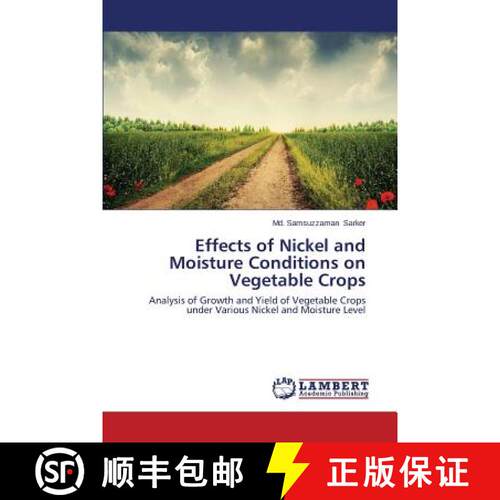 预订 Effects of Nickel and Moisture Conditions on Vegetable Crops [9783659641831]