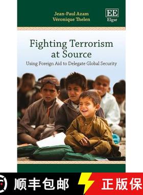【3-4周达】Fighting Terrorism at Source - Using Foreign Aid to Delegate Global Security: Using Foreig... [9781786432162]