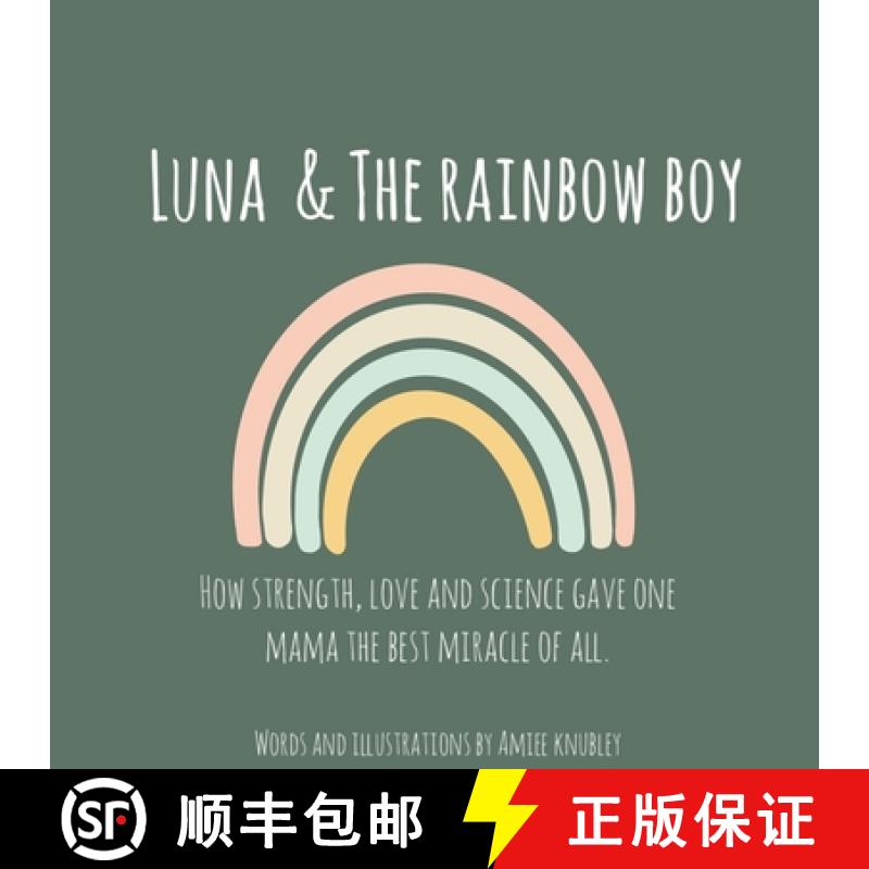 【2-3周达】Luna & The Rainbow Boy: How Strength, Love and Science Gave One Mama the Best Miracle of All. [9780645496406]