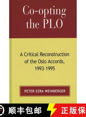 【3-4周达】Co-opting the PLO : A Critical Reconstruction of the Oslo Accords, 1993-1995 [9780739122051]