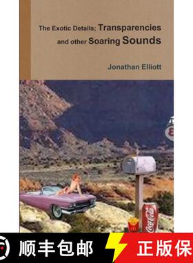 【3-4周达】The Exotic Details; Transparencies and other Soaring Sounds [9781312572478]