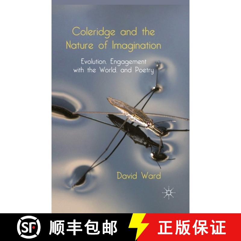 【3-4周达】Coleridge and the Nature of Imagination : Evolution, Engagement with the World, and Poetry [9781349472741]