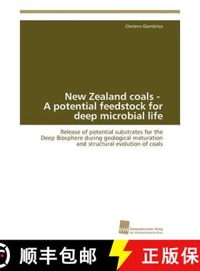 预订 New Zealand coals - A potential feedstock for deep microbial life [9783838129310]