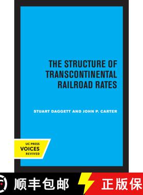 预订 The Structure of Transcontinental Railroad Rates: A Publication of the Bureau of Business and Ec... [9780520336612]
