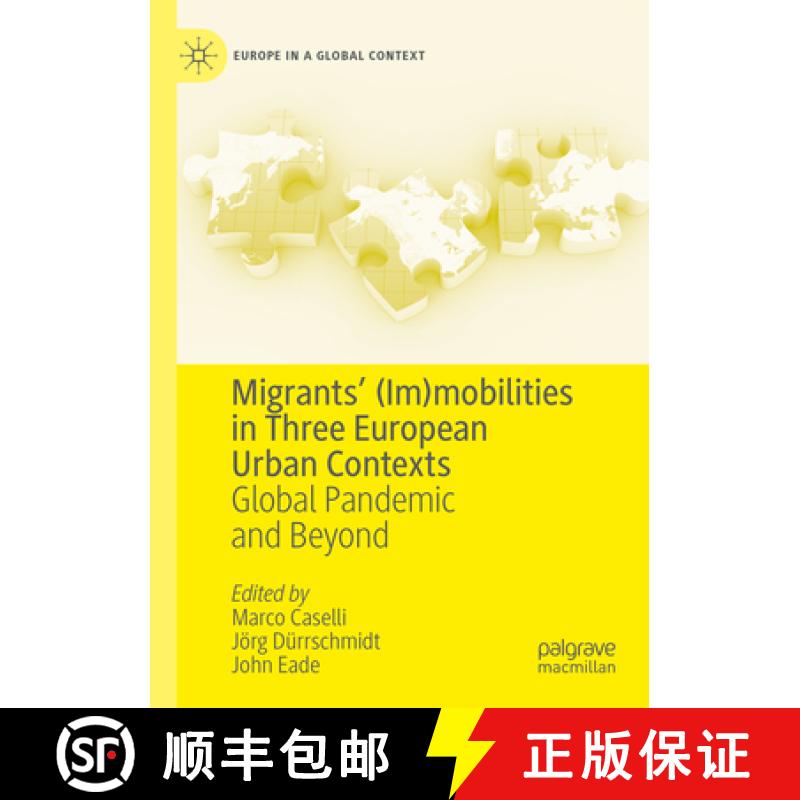 【3-4周达】Migrants' (Im)Mobilities in Three European Urban Contexts: Global Pandemic and Beyond [9783031537752]