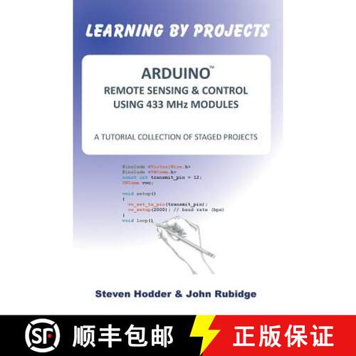 【3-4周达】ARDUINO REMOTE SENSING & CONTROL USING 433 MHz MODULES: A Tutorial Collection of Staged Pr... [9781908837066]