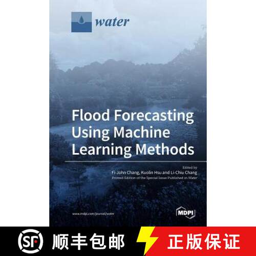 【3-4周达】Flood Forecasting Using Machine Learning Methods [9783038975489]