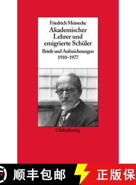 【3-4周达】Friedrich Meinecke: Akademischer Lehrer Und Emigrierte Schüler. Briefe Und Aufzeichnungen... [9783486579772]