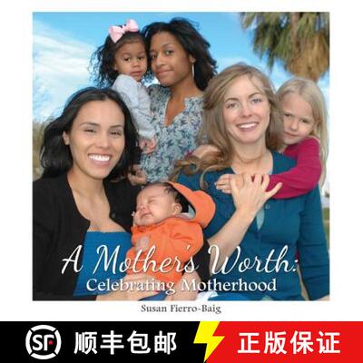 【3-4周达】A Mother's Worth: Celebrating Motherhood [9780615805900]