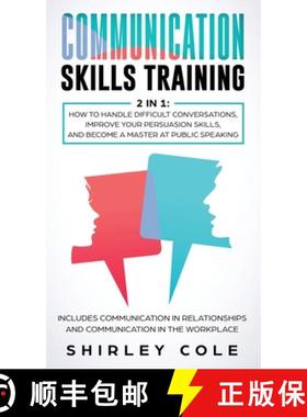 预订 Communication Skills Training: 2 In 1: How To Handle Difficult Conversations, Improve Your Persu... [9783903331686]