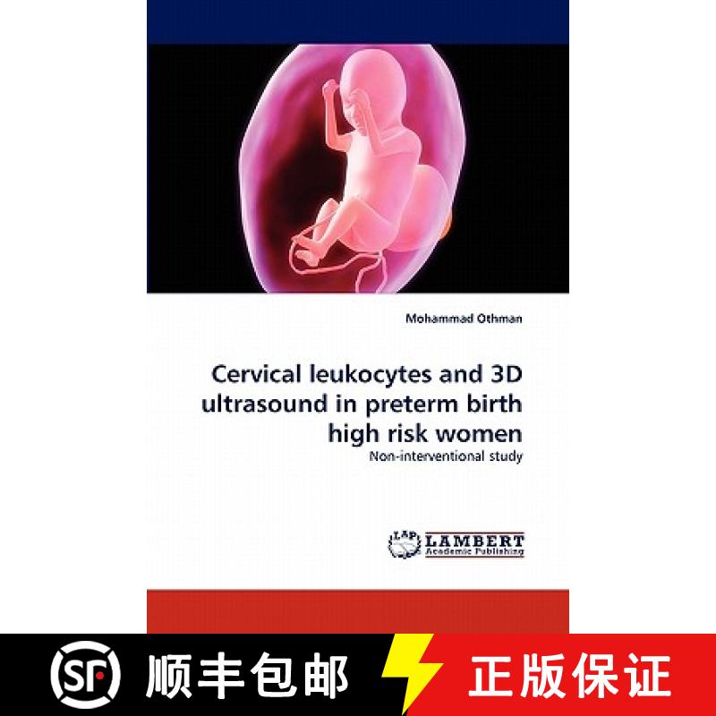 预订 Cervical Leukocytes and 3D Ultrasound in Preterm Birth High Risk Women [9783844317558]