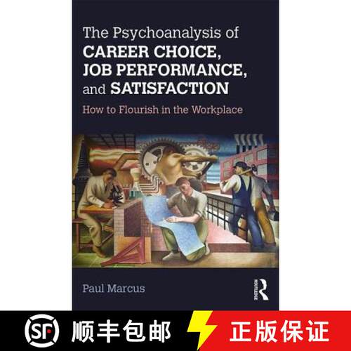 【3-4周达】The Psychoanalysis of Career Choice, Job Performance, and Satisfaction: How to Flourish in... [9781138211650]