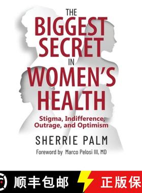【3-4周达】The Biggest Secret in Women's Health: Stigma, Indifference, Outrage, and Optimism [9780985535643]