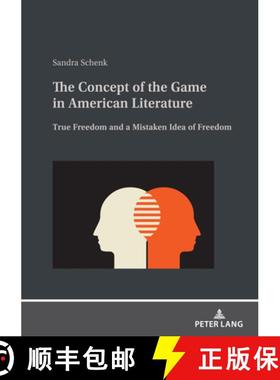 【3-4周达】The Concept of the Game in American Literature : True Freedom and a Mistaken Idea of Freedom [9783631870174]