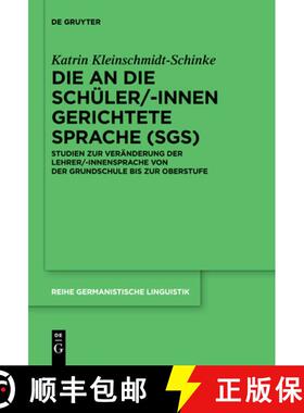 【3-4周达】Die an Die Schuler/-Innen Gerichtete Sprache (Sgs): Studien Zur Veranderung Der Lehrer/-In... [9783110736403]