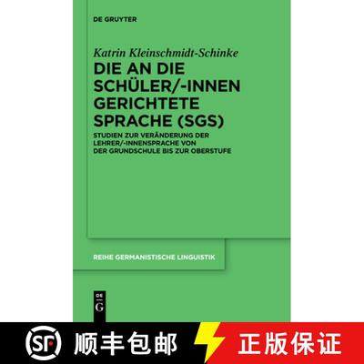 【3-4周达】Die an Die Schuler/-Innen Gerichtete Sprache (Sgs): Studien Zur Veranderung Der Lehrer/-In... [9783110736403]