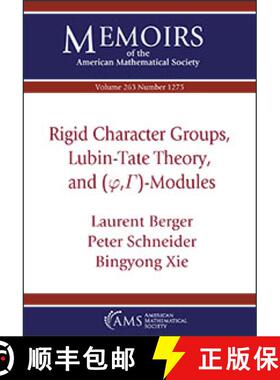 【3-4周达】Rigid Character Groups, Lubin-Tate Theory, and $(\varphi ,\Gamma )$-Modules [9781470440732]
