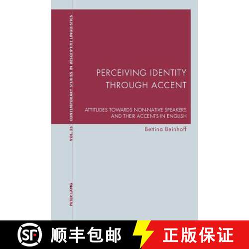 【3-4周达】Perceiving Identity through Accent : Attitudes towards Non-Native Speakers and their Accen... [9783034308199]