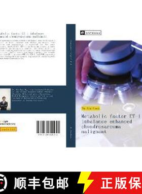预订 Metabolic factor ET-1 imbalance enhanced chondrosarcoma malignant ​​ [9783330824942]