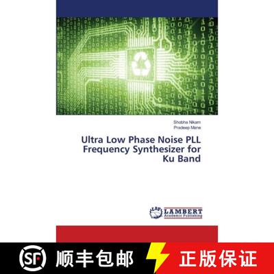 预订 Ultra Low Phase Noise PLL Frequency Synthesizer for Ku Band [9786207450633]