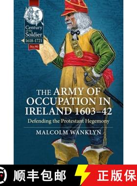 【3-4周达】The Army of Occupation in Ireland 1603-42: Defending the Protestant Hegemony [9781915070364]