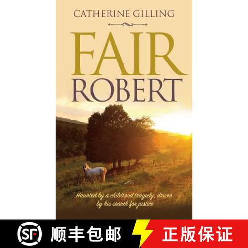 【3-4周达】Fair Robert: Haunted by a childhood tragedy, driven by his search for justice [9781861515995]