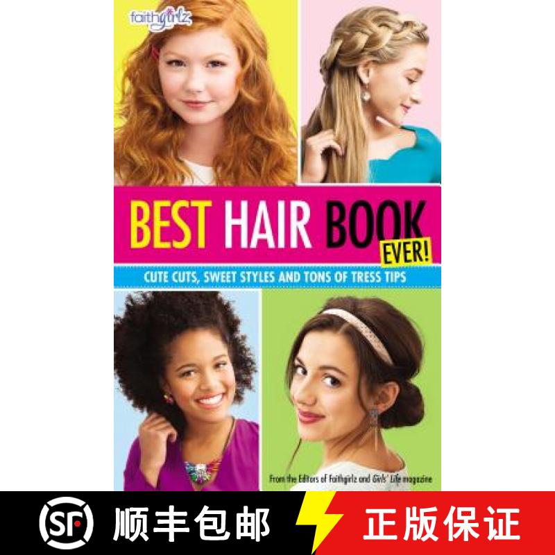 【3-4周达】Best Hair Book Ever!: Cute Cuts, Sweet Styles and Tons of Tress Tips [9780310746225]