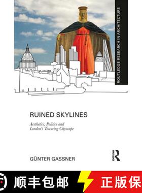 【3-4周达】Ruined Skylines: Aesthetics, Politics and London's Towering Cityscape [9780367784669]
