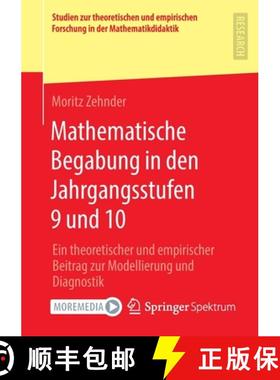 【3-4周达】Mathematische Begabung in den Jahrgangsstufen 9 und 10 : Ein theoretischer und empirischer... [9783658376260]