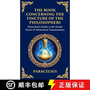 【3-4周达】The Book Concerning the Tincture of the Philosophers: Unlocking the Secrets of Alchemical ... [9781804213698]