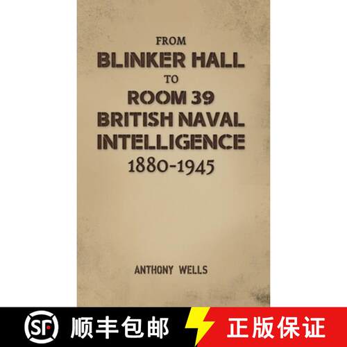 【3-4周达】精装 From Blinker Hall to Room 39: British Naval Intelligence 1880-1945 [9781035851188]