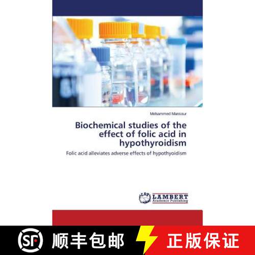 预订 Biochemical studies of the effect of folic acid in hypothyroidism [9783659406416]