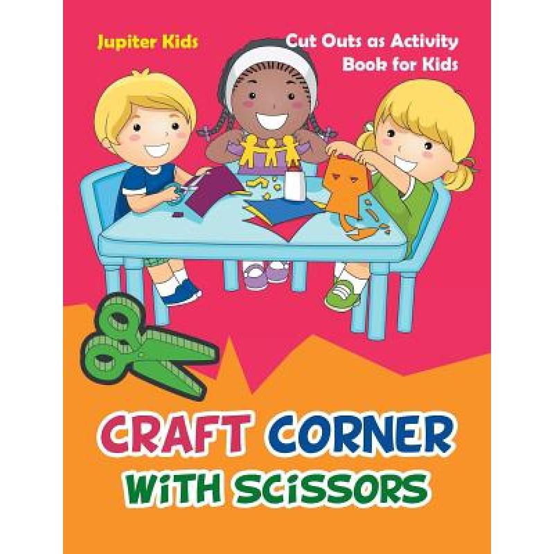 【4周达】Craft Corner with Scissors: Cut Outs as Activity Book for Kids [9781683261001] 书籍/杂志/报纸 儿童读物原版书 原图主图