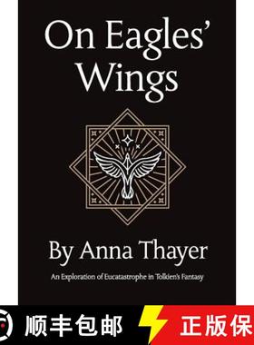 【3-4周达】On Eagles' Wings: An Exploration of Eucatastrophe in Tolkien's Fantasy [9781911143079]