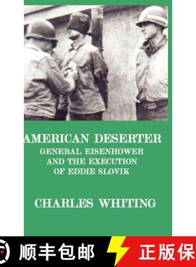 【3-4周达】American Deserter. General Eisenhower and the Execution of Eddie Slovik [9780953867738]