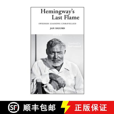 【3-4周达】Hemingway's Last Flame: Swedish Liaisons Unravelled [9789464241365]
