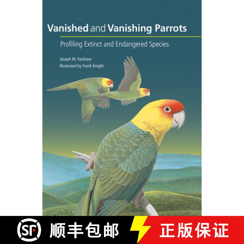 【3-4周达】Vanished and Vanishing Parrots: Profiling Extinct and Endangered Species [9781501704697]