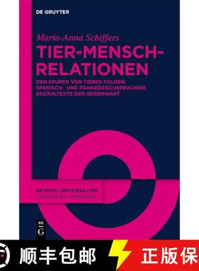 预订 Tier-Mensch-Relationen: Den Spuren Von Tieren Folgen: Spanisch- Und Französischsprachige Erzäh... [9783111443850]