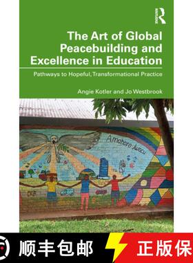 【3-4周达】The Art of Global Peacebuilding and Excellence in Education: Pathways to Hopeful, Transfor... [9781032650289]